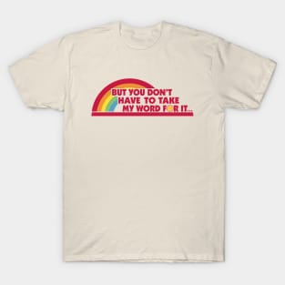 Reading Rainbow - But You Don't Have To Take My Word For It fan design by kelly design company T-Shirt